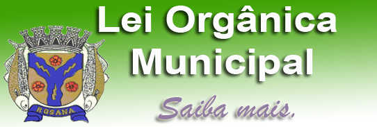 Saiba mais Lei Orgânica Municipal Atualizada..